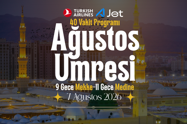 7 Ağustos Yaz Umresi 40 Vakit Programı 2026
